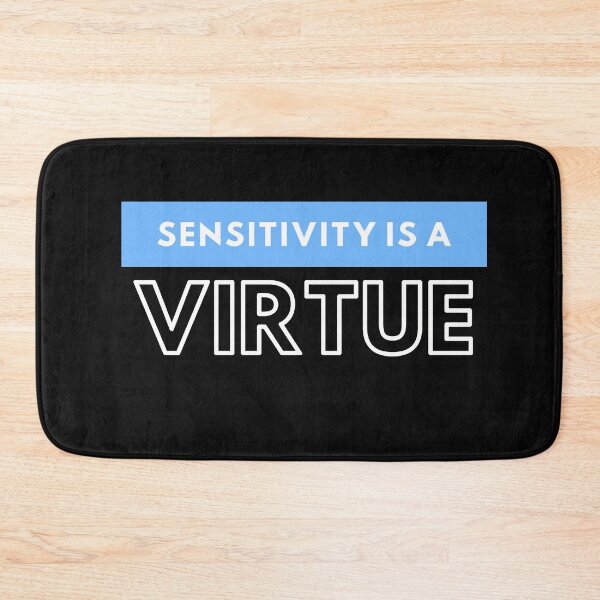 Item preview,  Sensitivity is a virtue | Sensitivity is a virtue Design  designed and sold by ExpertSayeed.