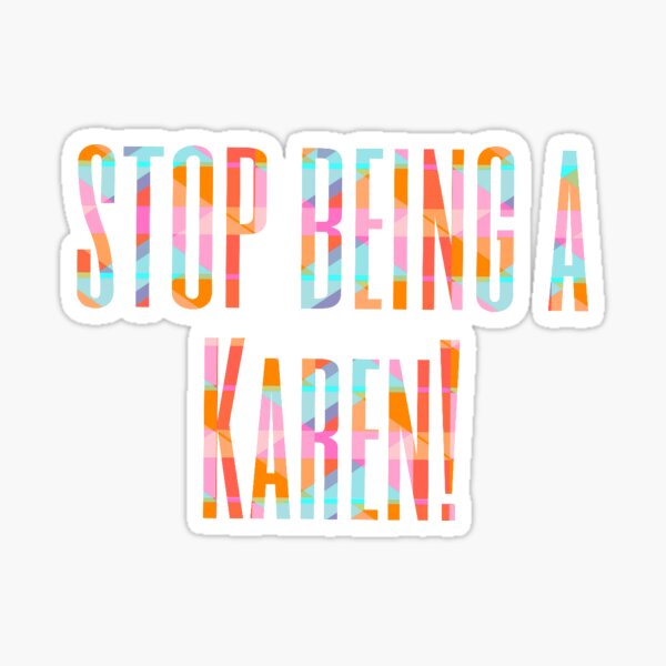 Item preview, Stop being a karen designed and sold by quotefactory.