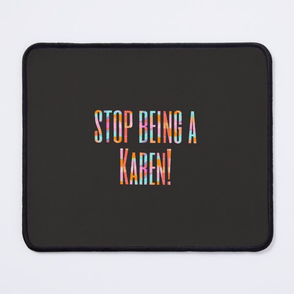 Item preview, Stop being a karen designed and sold by quotefactory.