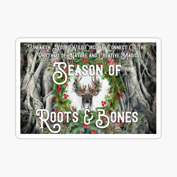 Season of Roots & Bones Sticker