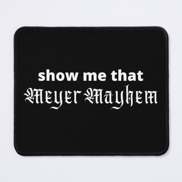 Item preview, Show me that Meyer Mayhem - HEMA fencing designed and sold by MemesOfHistory.