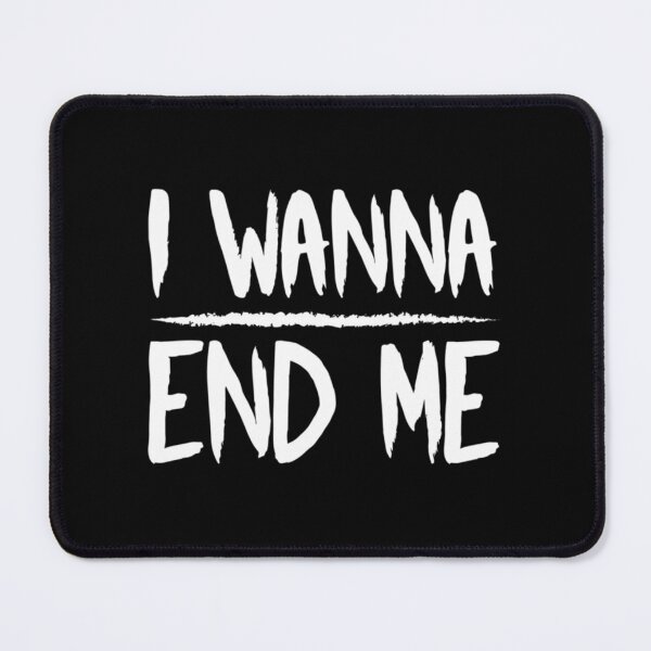 Item preview, I Wanna End Me (White)| Perfect Gift|billie eilish gift designed and sold by esheryle.