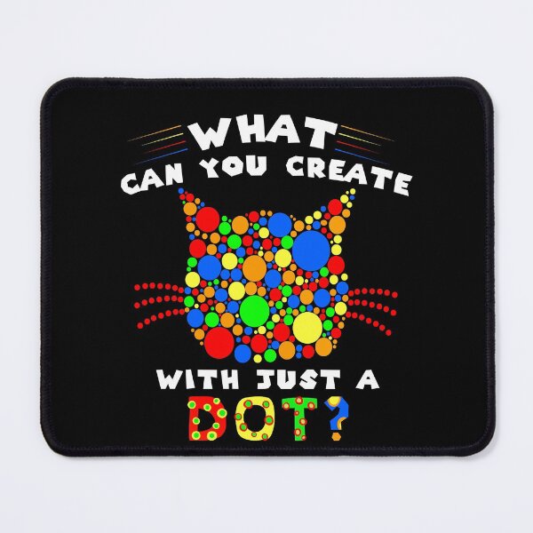 Item preview, What Can You Create With Just A Dot - dotted cat  designed and sold by cartrica.