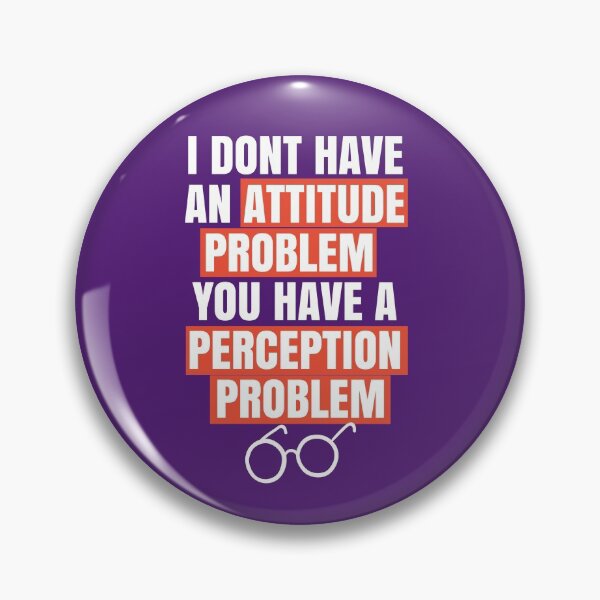 Item preview, I don't have an attitude problem, you have a perception problem designed and sold by Texty-Tshirts.