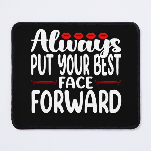 Item preview, Always put your best face forward designed and sold by pnkpopcorn.