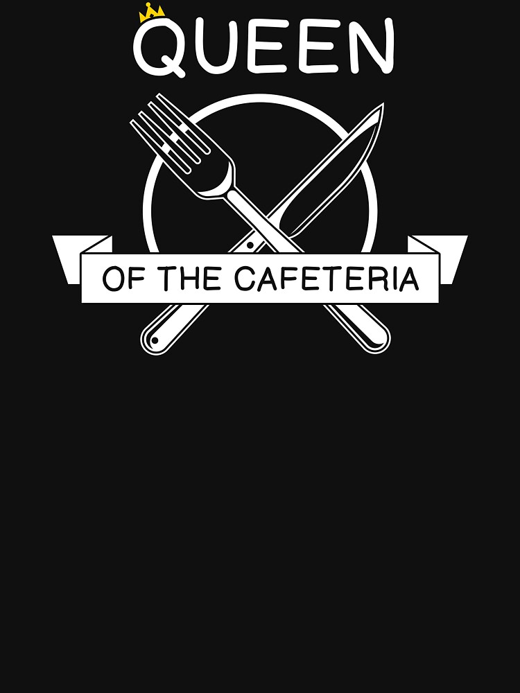 "Funny Queen Of The Cafeteria Lunch Lady Food Service Worker design" T