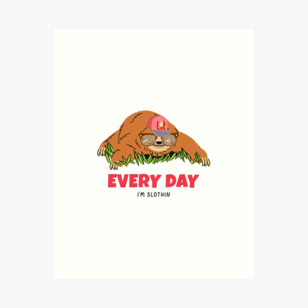 Funny Lazy Sloth Art Print