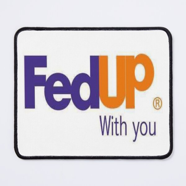 Item preview, FedUp with you designed and sold by willows--art.