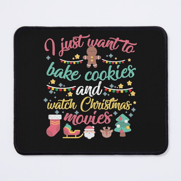 Item preview, I Just Want to Bake Cookies and Watch Christmas Movies Classic . designed and sold by KentDarren7436.