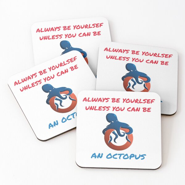 Item preview,  always be yourself unless you can be an octopus designed and sold by krimobk.