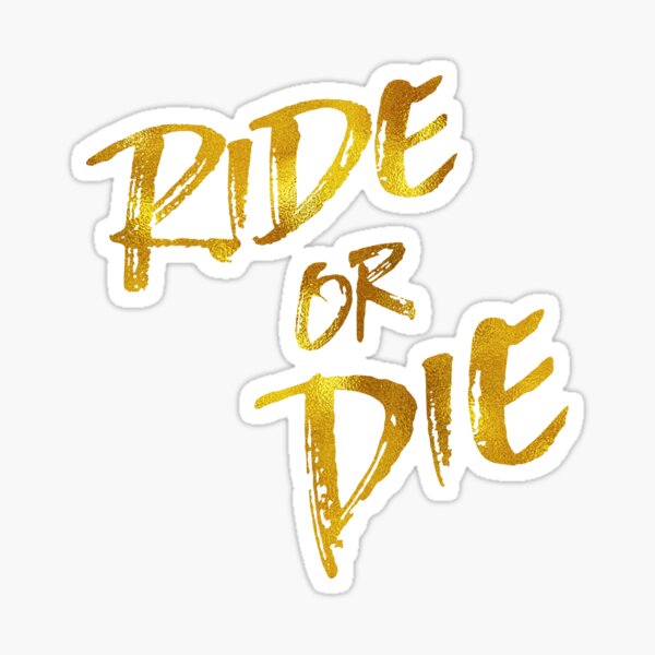 Ride or Die Citation de Motivation métallisée Faux Foil Sticker