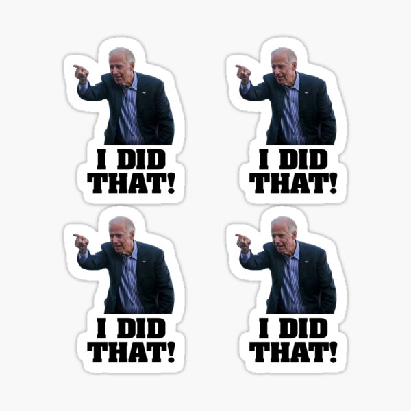 Biden I Did That Sticker