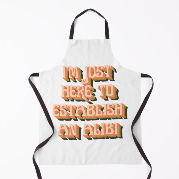 Item preview, I'm Just Here to Establish an Alibi designed and sold by Howersage.