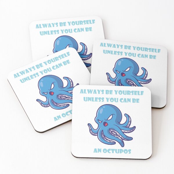 Item preview,  always be yourself unless you can be an octopus designed and sold by krimobk.