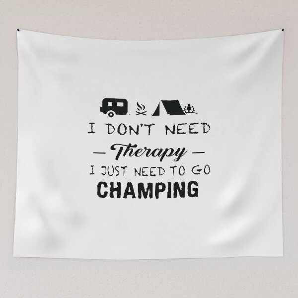 Item preview, Camping Therapy Camper Tent Caravan I dont need therapy i just need to go camping Apparel Essential Motivation Inspiration Joy Mood  designed and sold by DesignByHeartUK.