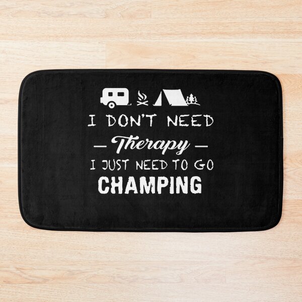 Item preview, Camping Therapy Camper Tent Caravan I dont need therapy i just need to go camping Apparel Essential Motivation Inspiration Joy Mood  designed and sold by DesignByHeartUK.