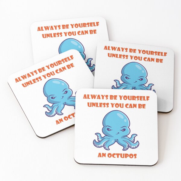 Item preview,  always be yourself unless you can be an octopus designed and sold by krimobk.