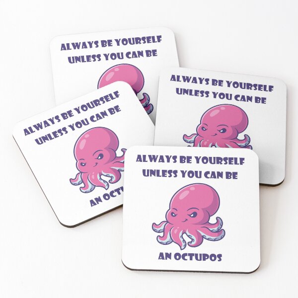 Item preview,  always be yourself unless you can be an octopus designed and sold by krimobk.