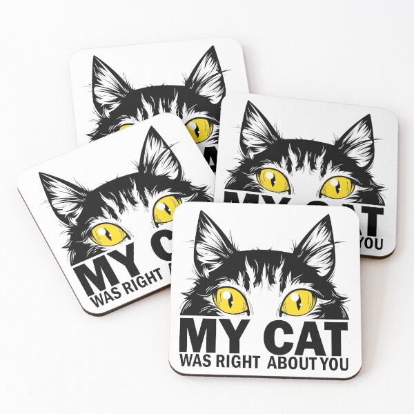 Item preview, My Cat Was Right About You designed and sold by AEGMEDIA.