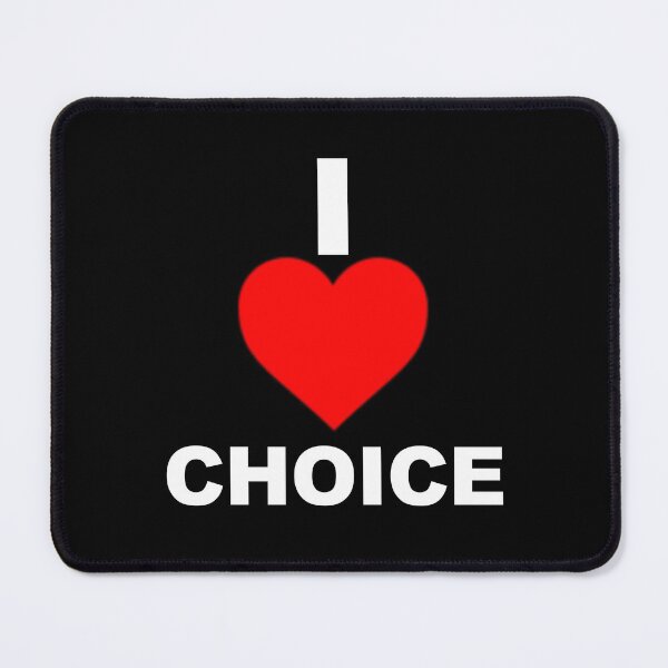 Item preview, I <3 choice.  designed and sold by KBwiththeTees.