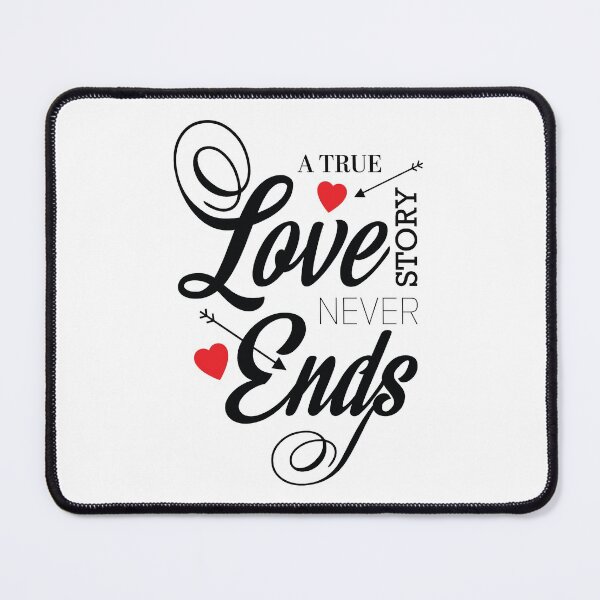 Item preview, A true story never endsI love you forever more than all the stars love Valentine more today than yesterday Art Design Happy Apparel Essential Inspiration Joy Mood Funny designed and sold by DesignByHeartUK.