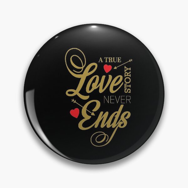 Item preview, A true story never endsI love you forever more than all the stars love Valentine more today than yesterday Art Design Happy Apparel Essential Inspiration Joy Mood Funny designed and sold by DesignByHeartUK.