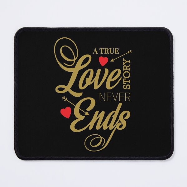 Item preview, A true story never endsI love you forever more than all the stars love Valentine more today than yesterday Art Design Happy Apparel Essential Inspiration Joy Mood Funny designed and sold by DesignByHeartUK.