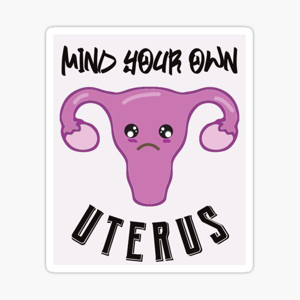 Item preview, Mind Your Own Uterus A Woman's Right to Choose designed and sold by MimsTees.