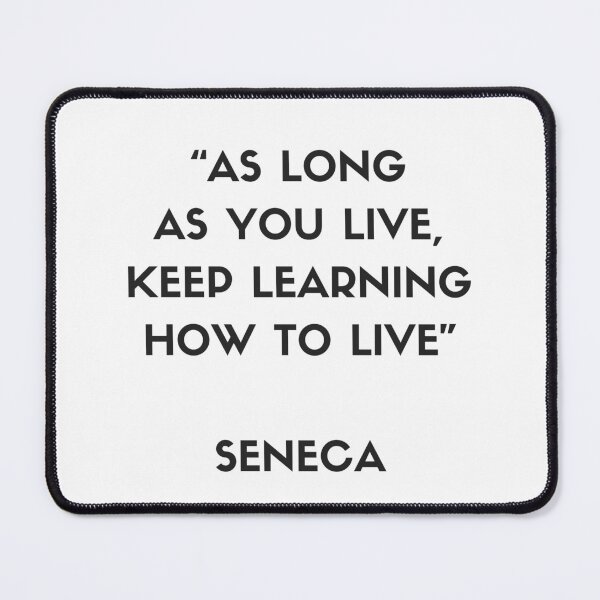 Item preview, Stoic Philosophy Quote - Seneca - As long as you love, keep learning how to live designed and sold by Inspirationmotivation.