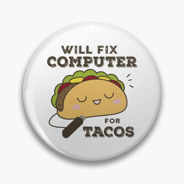 Item preview, Will Fix Computer For Tacos designed and sold by Medmac's Designs.