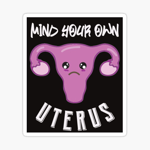 Item preview, Mind Your Own Uterus A Woman's Right to Choose designed and sold by MimsTees.