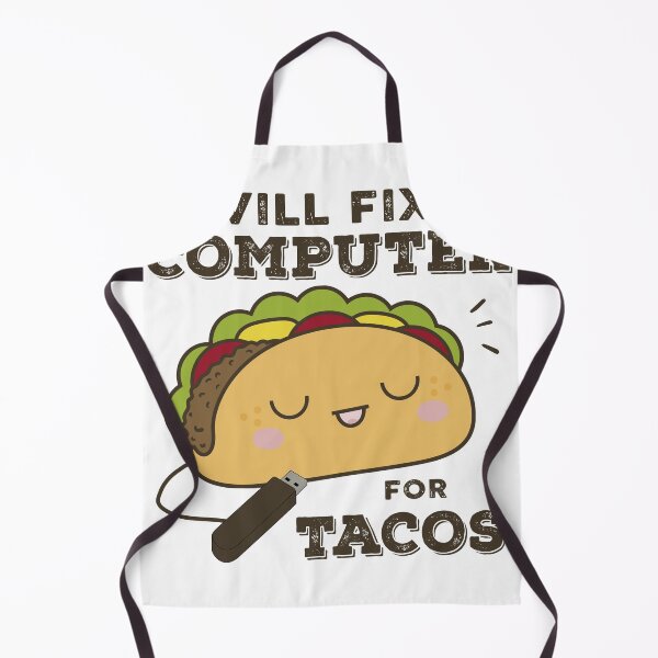 Item preview, Will Fix Computer For Tacos designed and sold by Medmac's Designs.