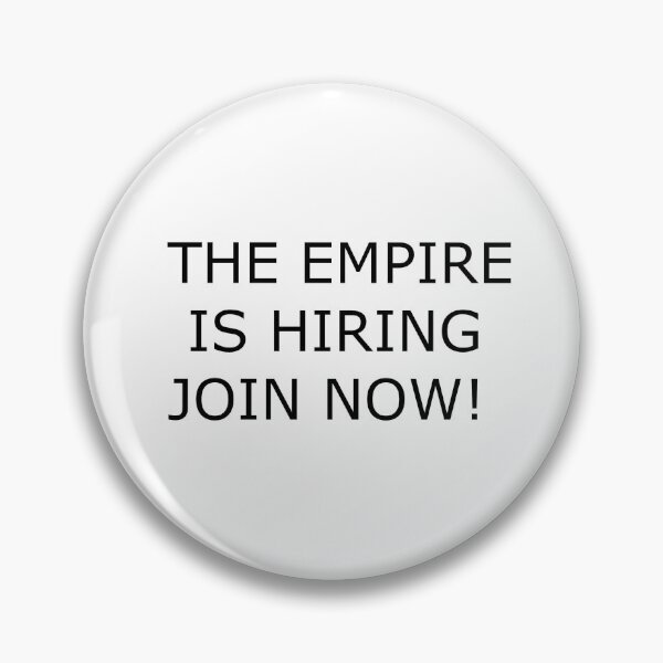 Item preview, The EMPIRE IS HIRING JOIN NOW designed and sold by Hardcore-Heroes.