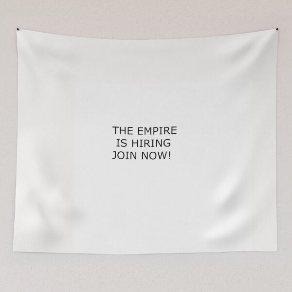 Item preview, The EMPIRE IS HIRING JOIN NOW designed and sold by Hardcore-Heroes.