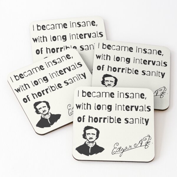 Item preview, I became insane, with long intervals of horrible sanity. Edgar A Poe designed and sold by SkyAfterDusk.