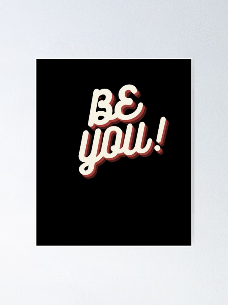  be you be yourself poster for sale by medom17 redbubble