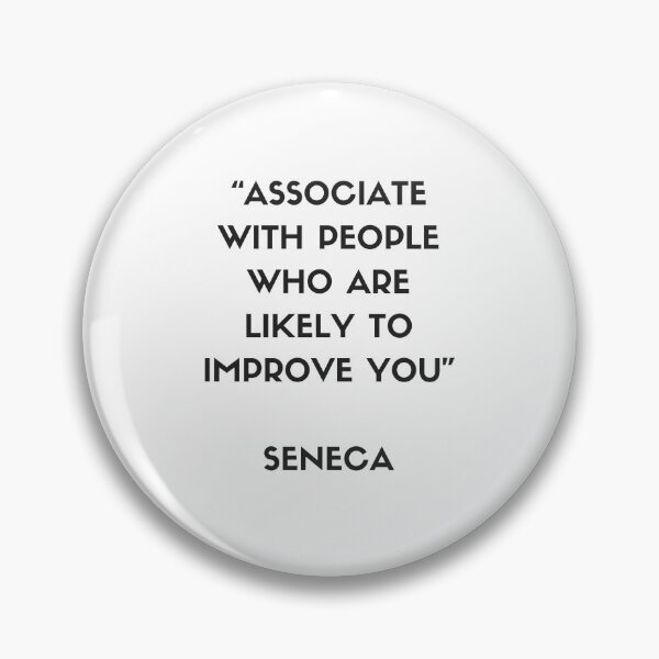 Item preview, Stoic Philosophy Quote - Seneca - Associate with people who are likely to improve you designed and sold by Inspirationmotivation.