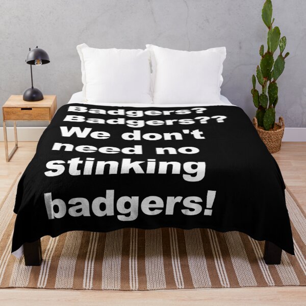 Item preview, Badgers? Badgers?? We don't need no stinking badgers! designed and sold by KBwiththeTees.