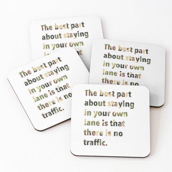Item preview, Quote- The best part about staying in your own lane is that there is no traffic designed and sold by sourceoflife.