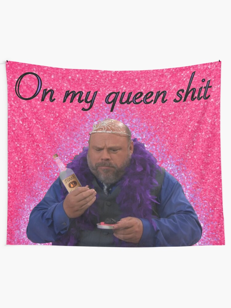 "Bertram On my Queen Shit Tapestry" Tapestry for Sale by carolines47