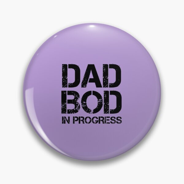 Item preview, Dad Bod In Progress, Loading Father, Fathers Day designed and sold by medbouk1.