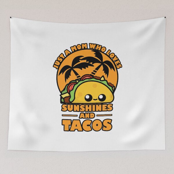 Item preview, Cute Cartoon Taco || Just a Mom Who Loves Sunshines and tacos || Foodie designed and sold by cookingwithten.