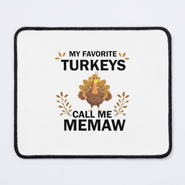 Item preview, My Favorite Turkeys Call Me Memaw designed and sold by imaneless.