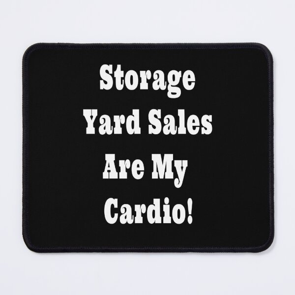 Item preview, Storage Yard Sales Are My Cardio! Funny Design designed and sold by Craftynistia.