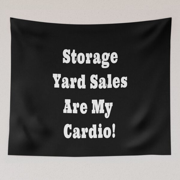 Item preview, Storage Yard Sales Are My Cardio! Funny Design designed and sold by Craftynistia.