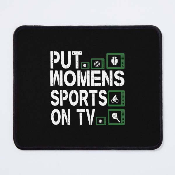 Item preview, Put Women Sports On Tv designed and sold by frischmanjose.