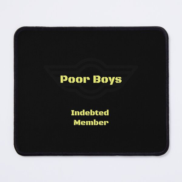 Item preview, Poor Boys Indebted Member designed and sold by kandelal.