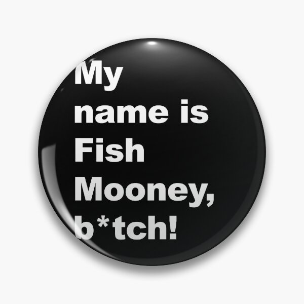 Item preview, My Name Is Fish Mooney, B*tch! designed and sold by KBwiththeTees.