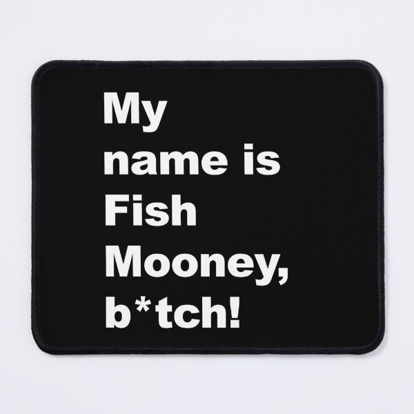 Item preview, My Name Is Fish Mooney, B*tch! designed and sold by KBwiththeTees.