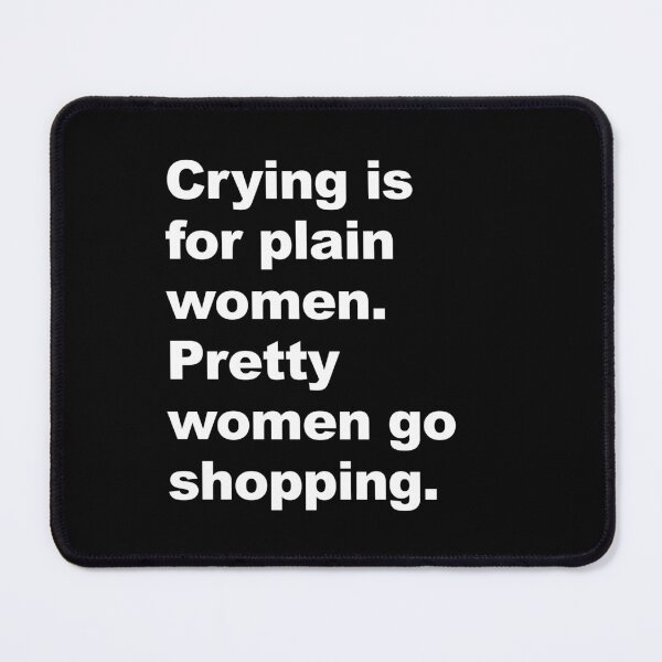 Item preview, Crying is for Plain Women - Blanch designed and sold by KBwiththeTees.